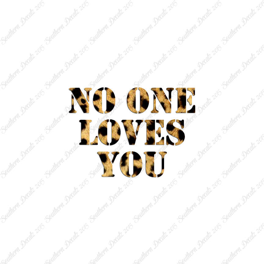 No One Loves You
