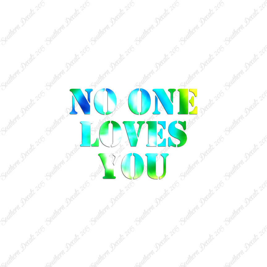 No One Loves You