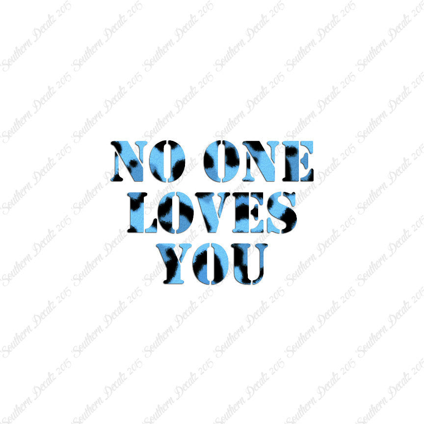 No One Loves You