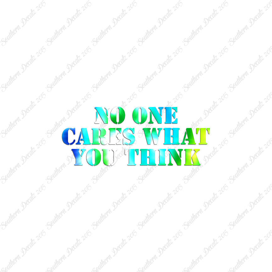 No One Cares What You Think