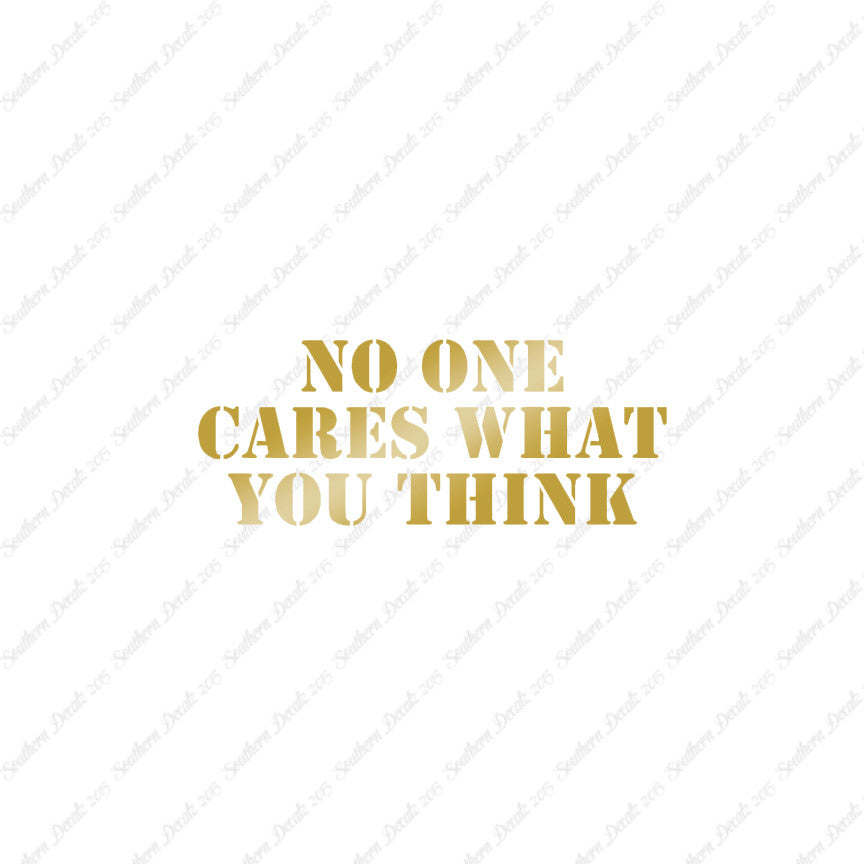 No One Cares What You Think