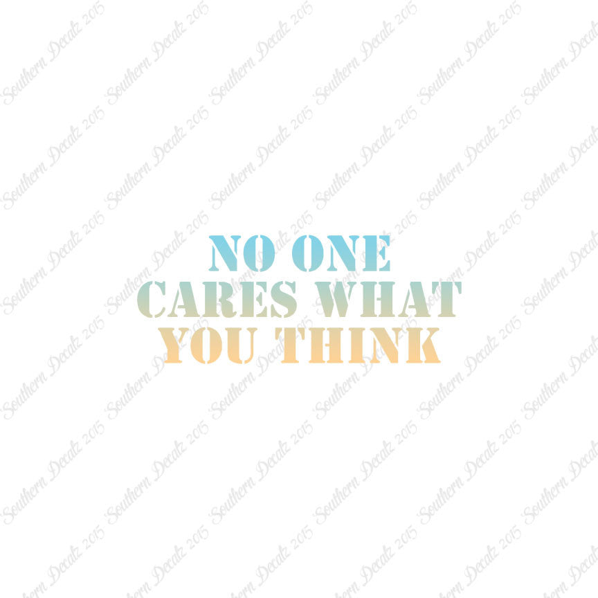 No One Cares What You Think