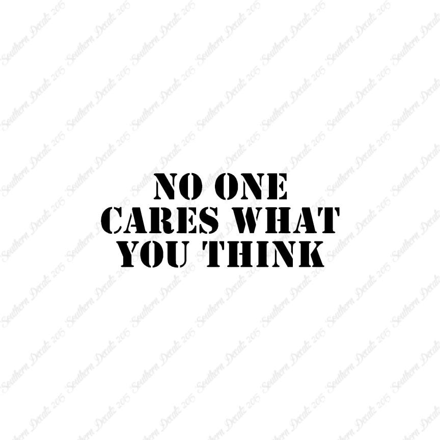 No One Cares What You Think