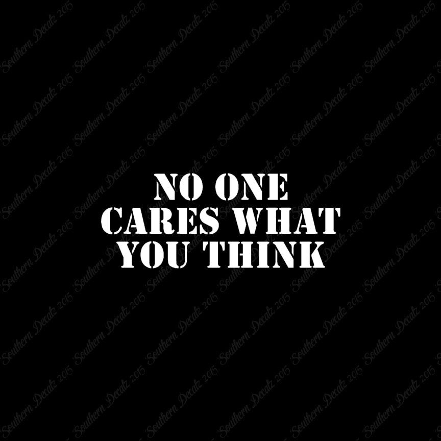 No One Cares What You Think