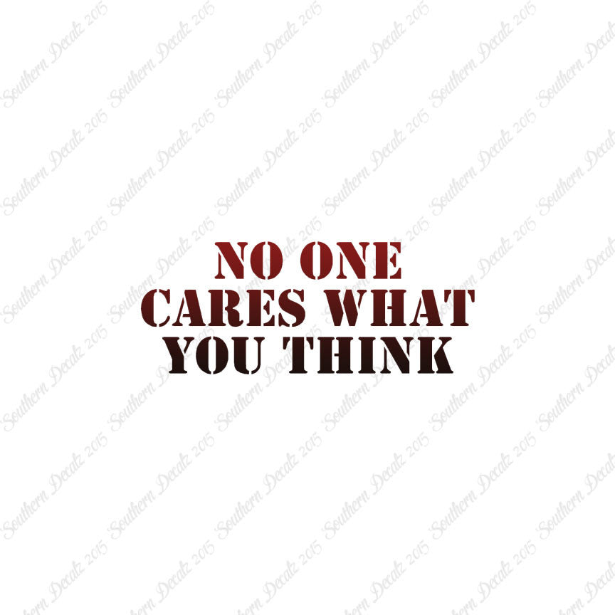 No One Cares What You Think