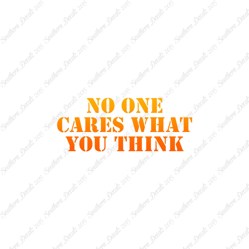 No One Cares What You Think