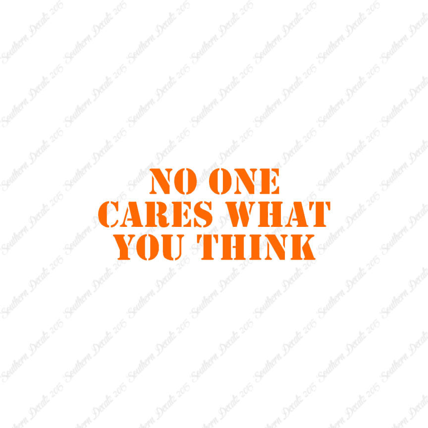 No One Cares What You Think