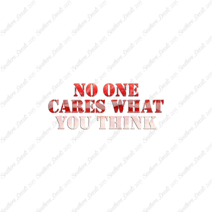 No One Cares What You Think