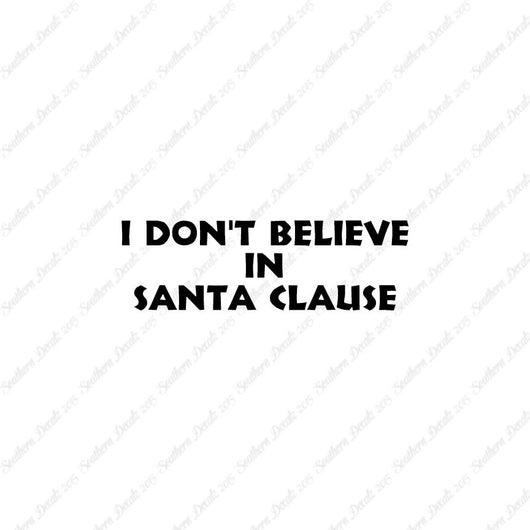 I Don't Believe In Santa Clause