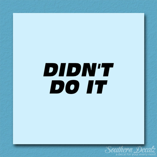 Didn't Do It