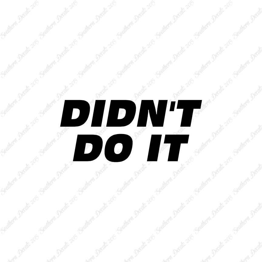 Didn't Do It