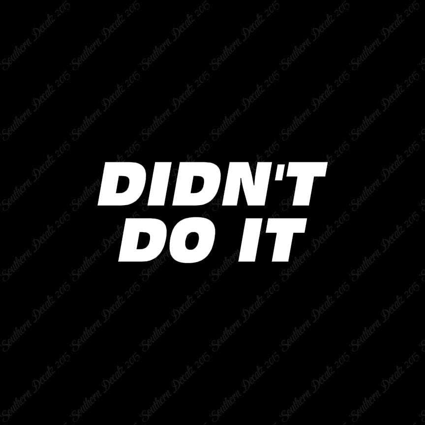 Didn't Do It