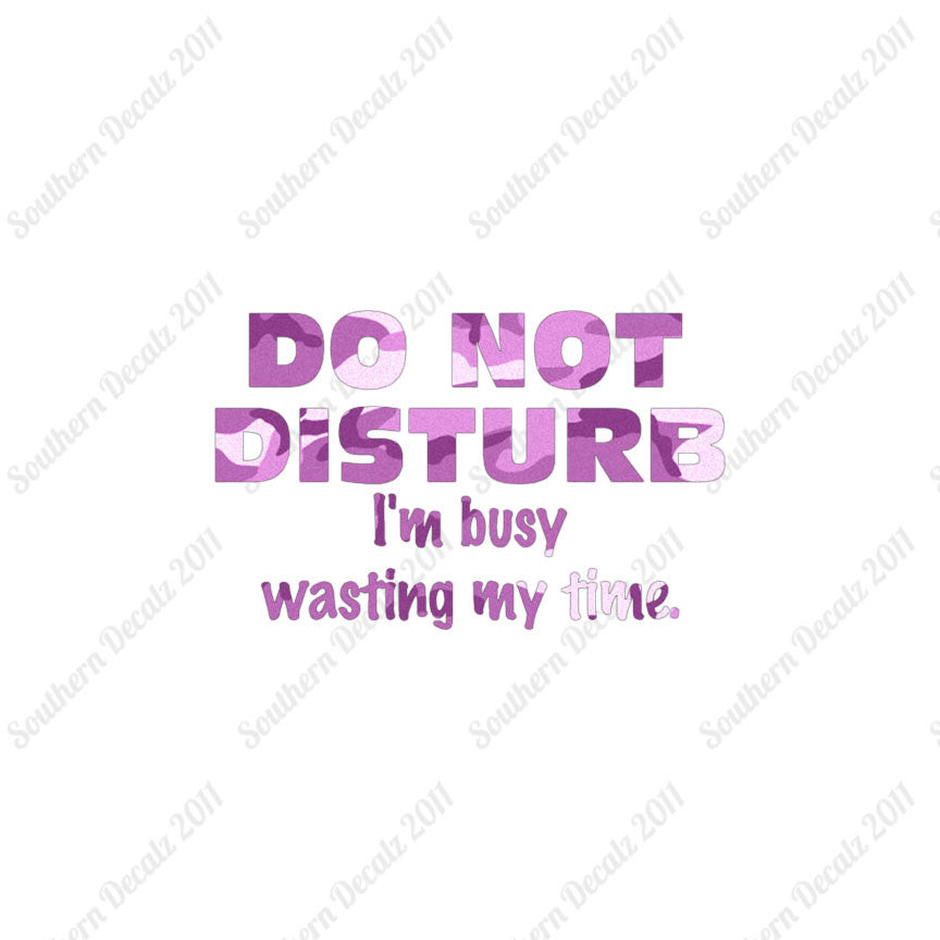Do Not Disturb I'm Busy