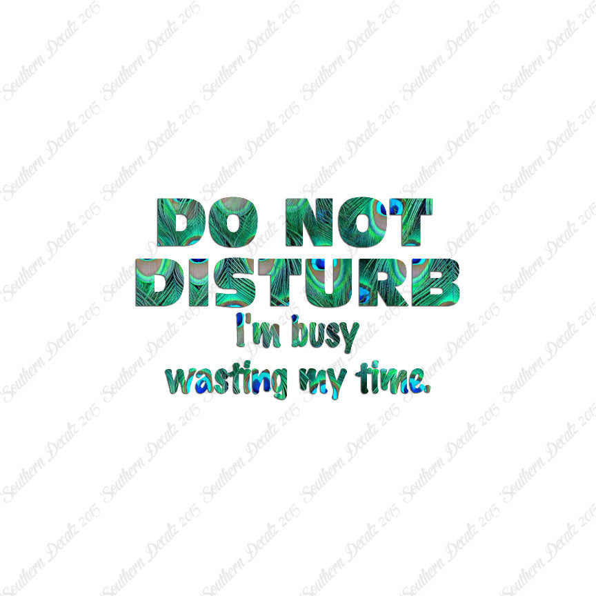 Do Not Disturb I'm Busy