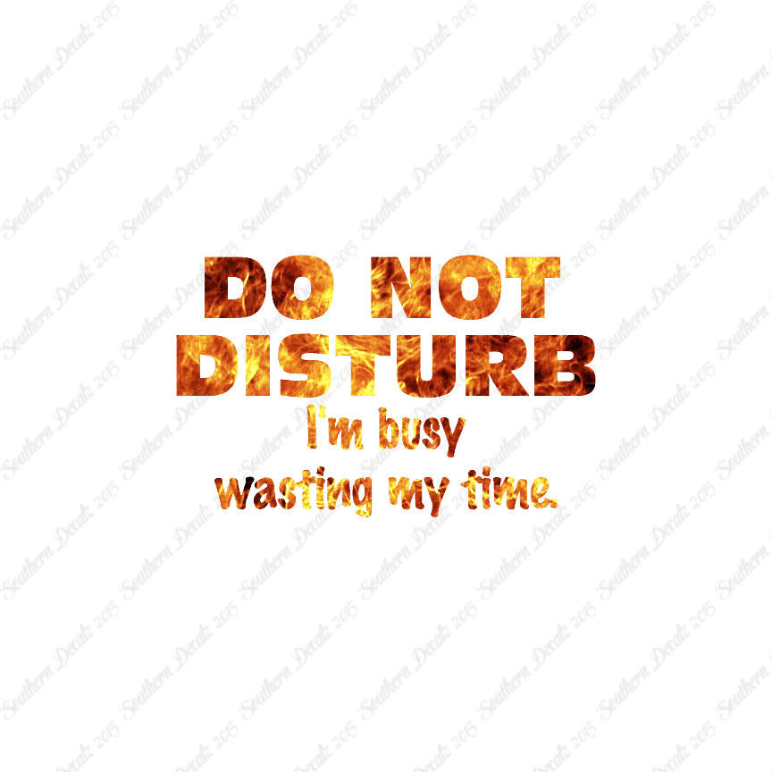Do Not Disturb I'm Busy