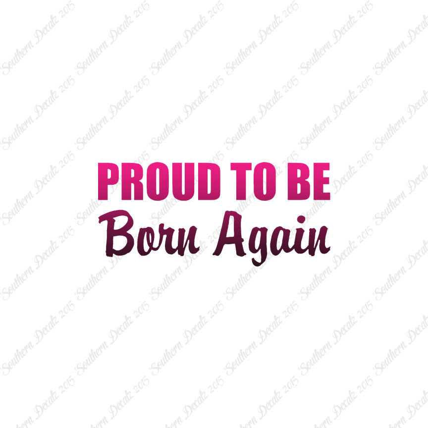 Proud To Be Born Again