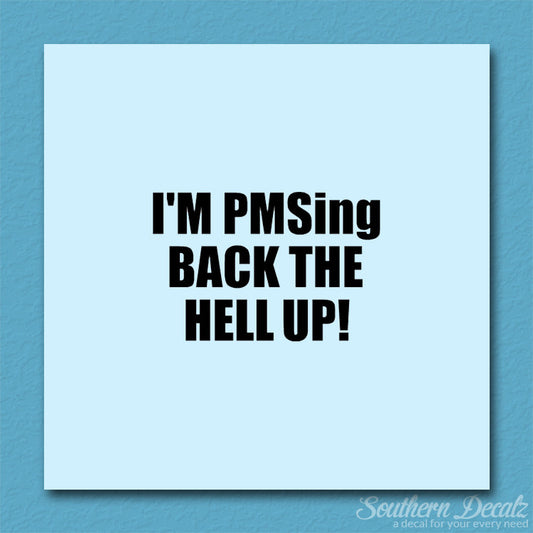 PMSing Back Up