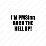 PMSing Back Up