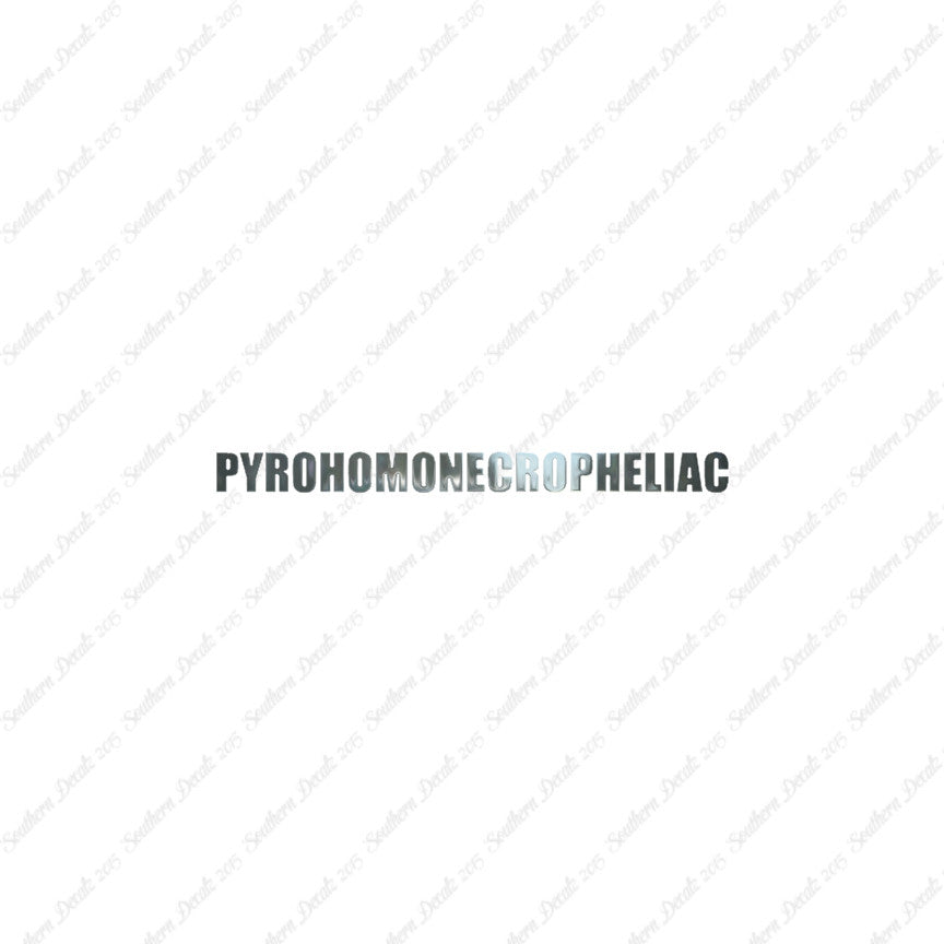 Pyrohomonecropheliac