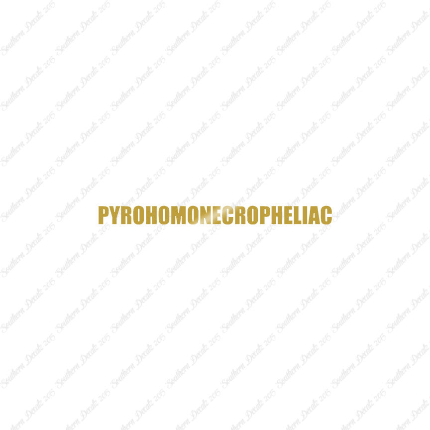 Pyrohomonecropheliac