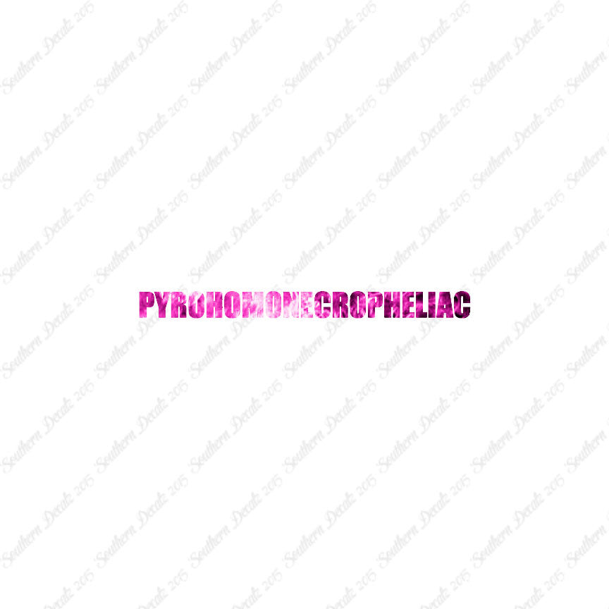 Pyrohomonecropheliac