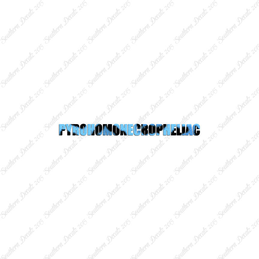 Pyrohomonecropheliac