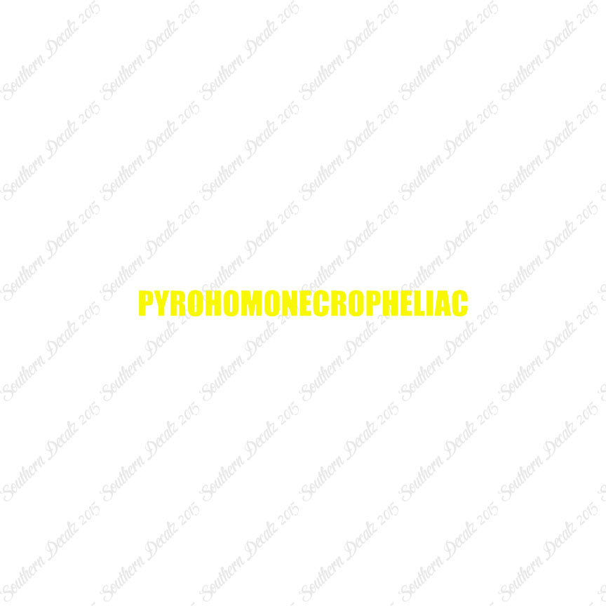 Pyrohomonecropheliac