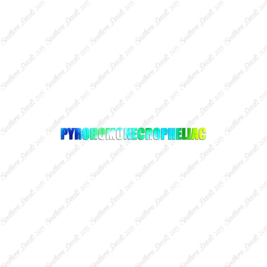 Pyrohomonecropheliac