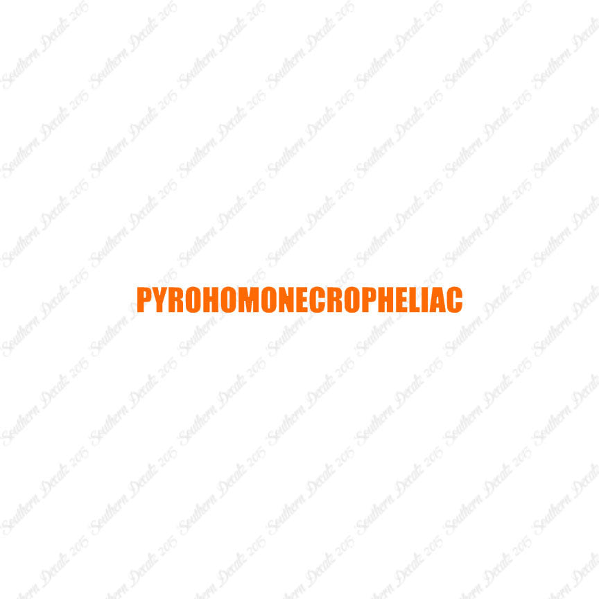 Pyrohomonecropheliac