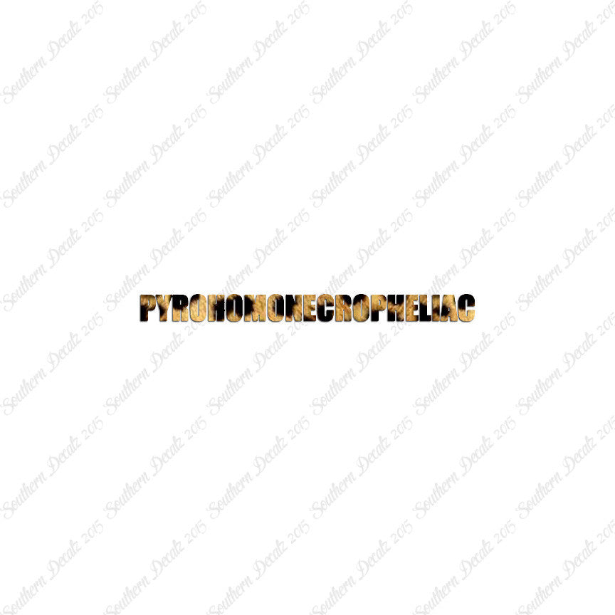 Pyrohomonecropheliac