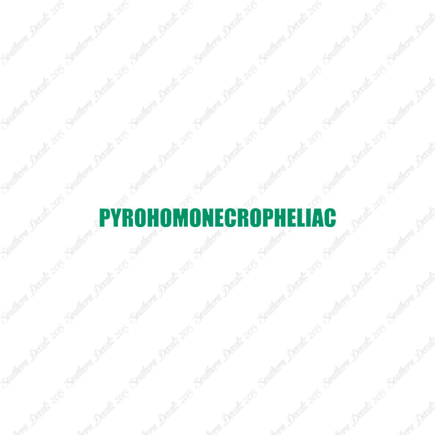 Pyrohomonecropheliac