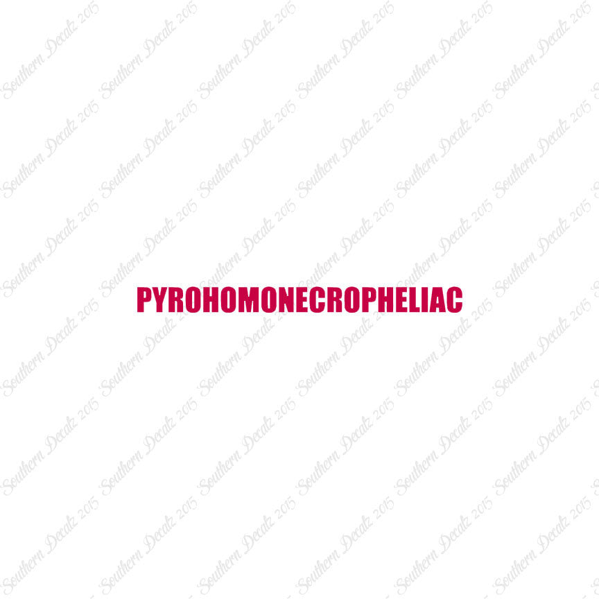 Pyrohomonecropheliac