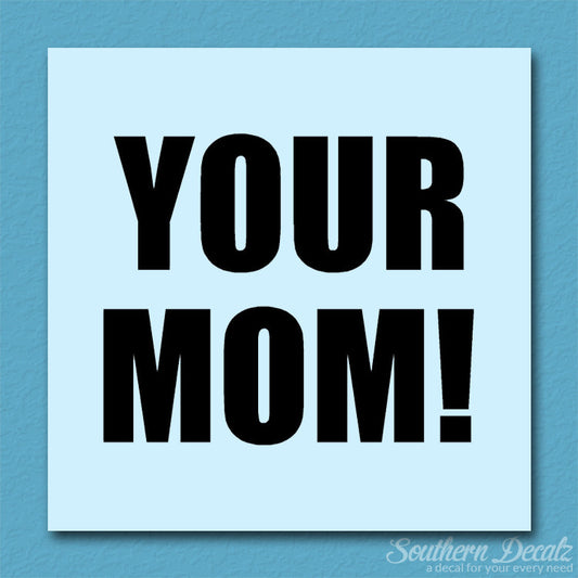 Your Mom