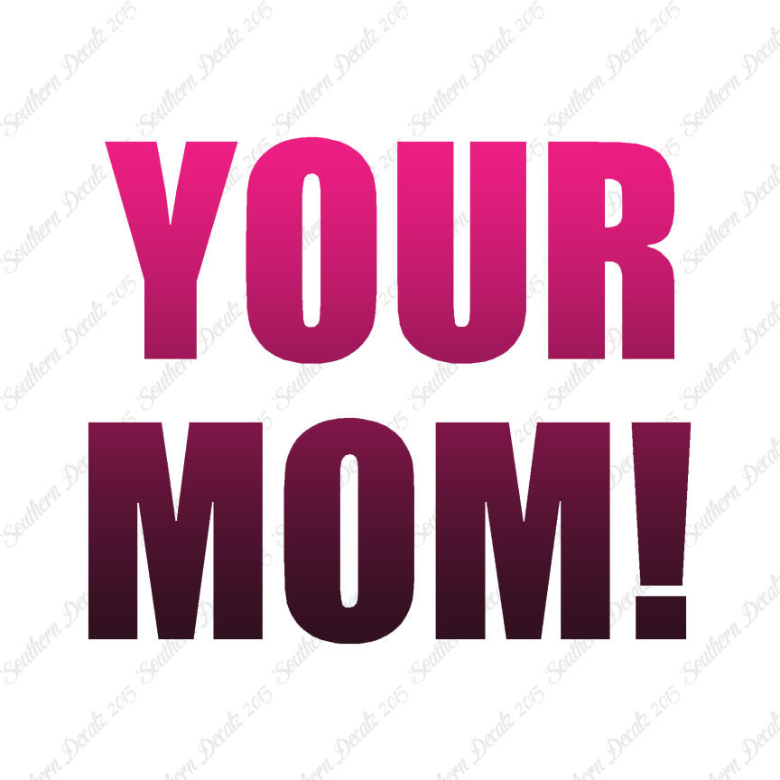 Your Mom
