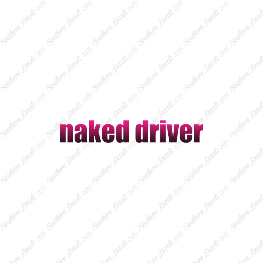 Naked Driver