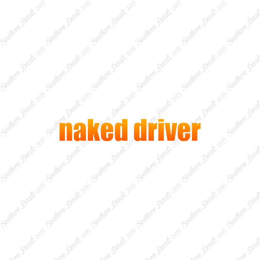 Naked Driver