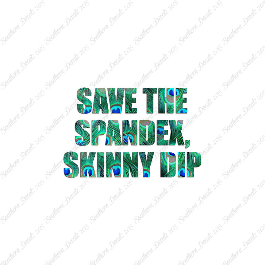 Save Spandex Skinny Dip