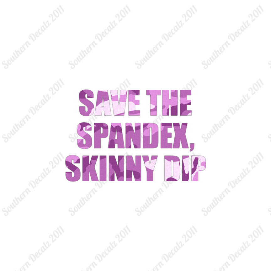 Save Spandex Skinny Dip