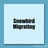 Snowbird Migrating