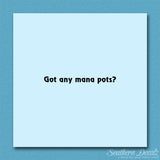 Got Any Mana Pots