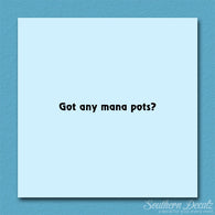 Got Any Mana Pots