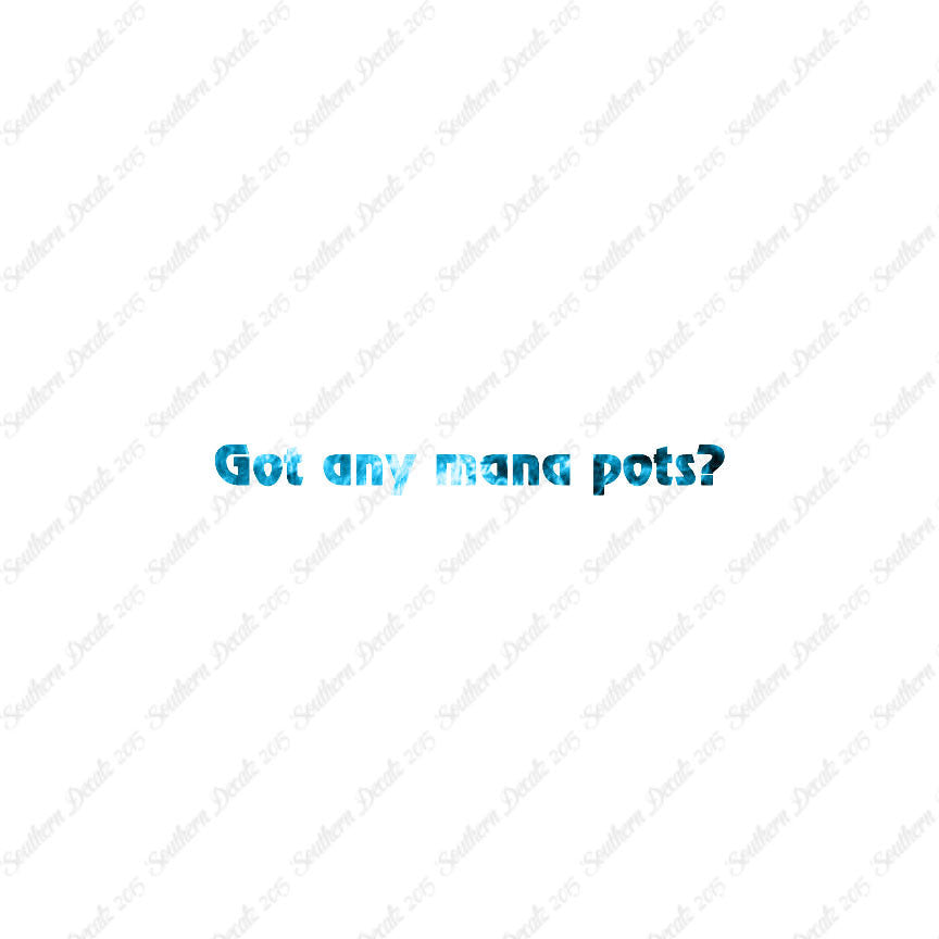 Got Any Mana Pots