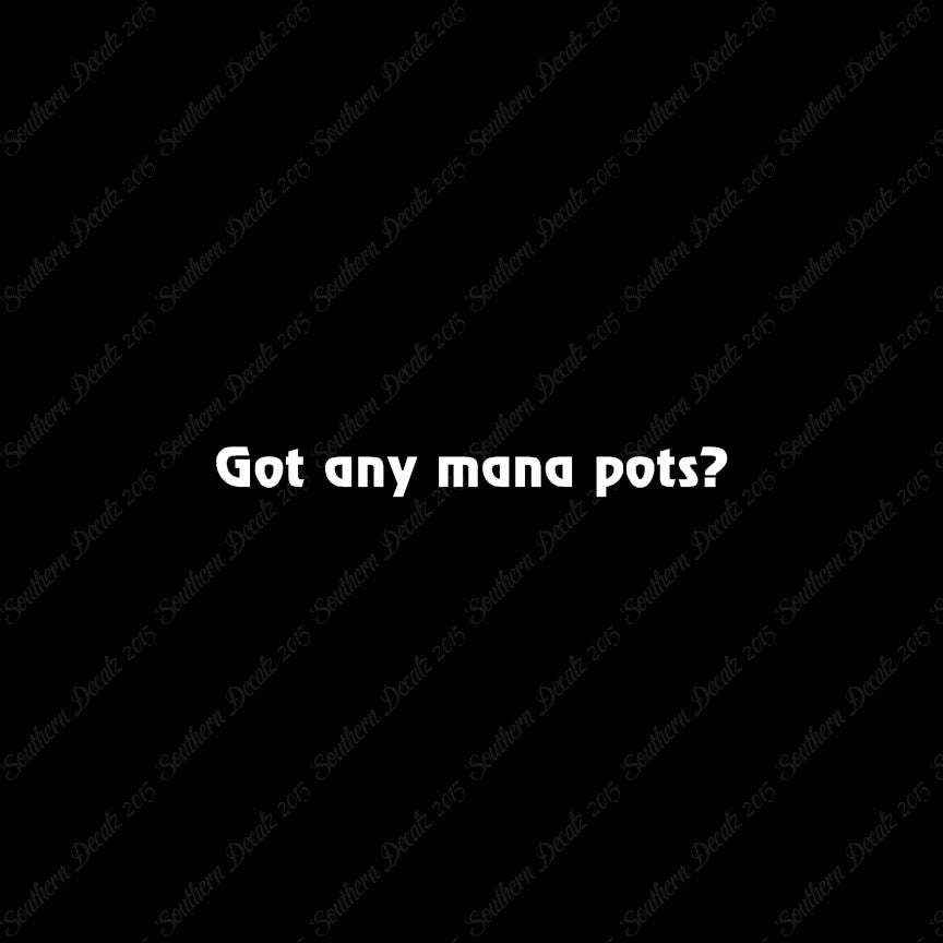Got Any Mana Pots