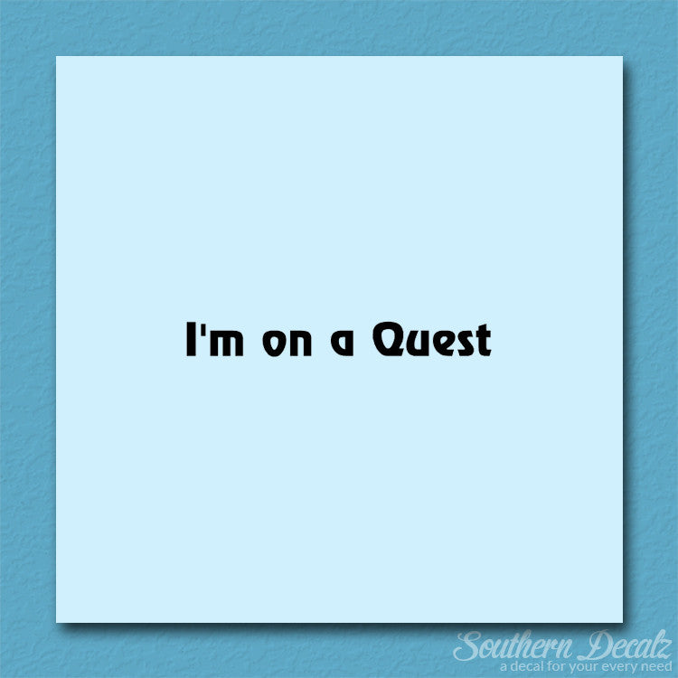 I'm On A Quest