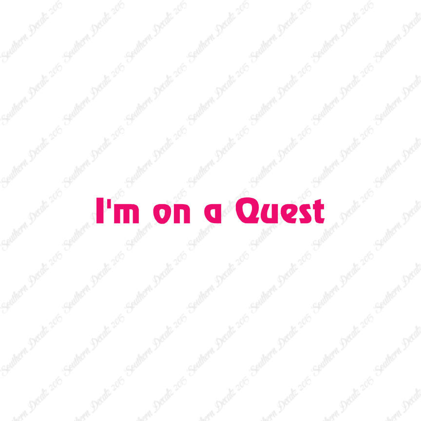 I'm On A Quest