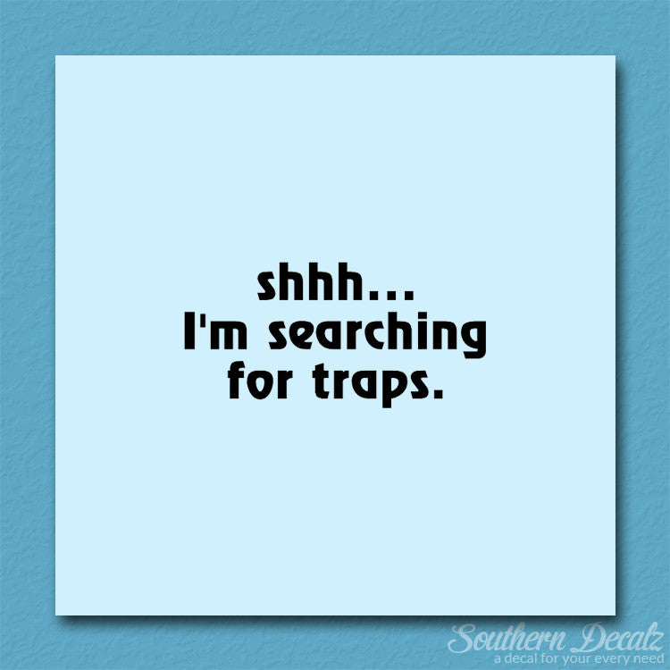 Shh Searching For Traps