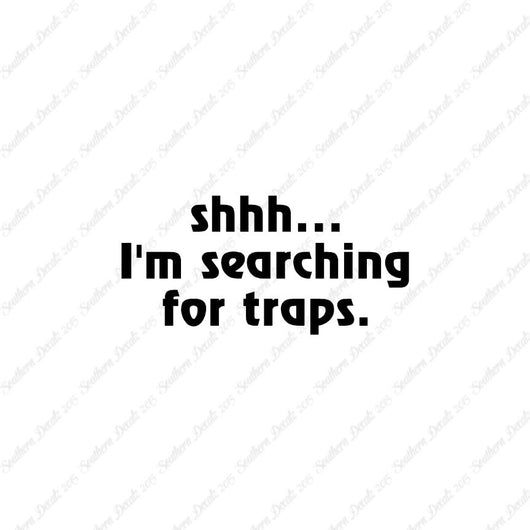 Shh Searching For Traps