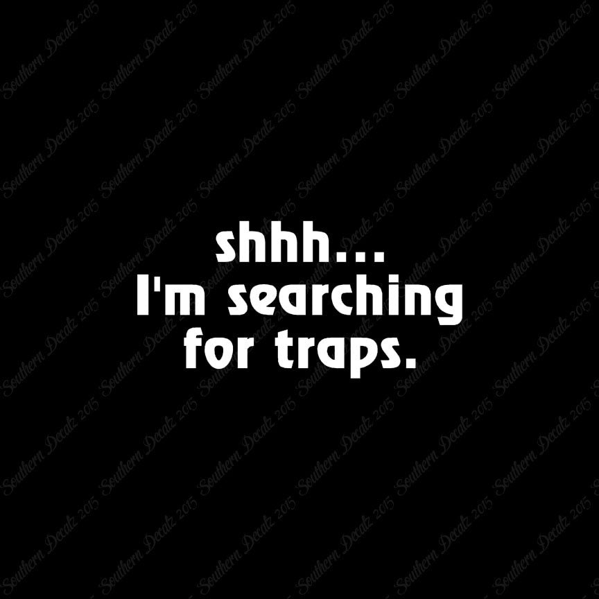 Shh Searching For Traps