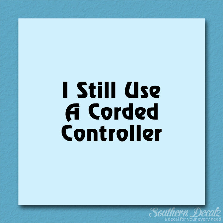 Still Use A Corded Controller