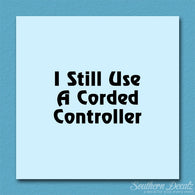 Still Use A Corded Controller